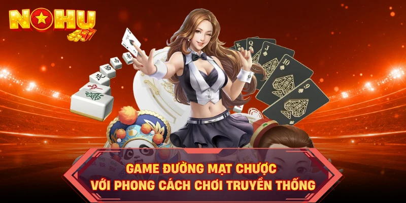 Game Đường Mạt Chược với phong cách chơi truyền thống