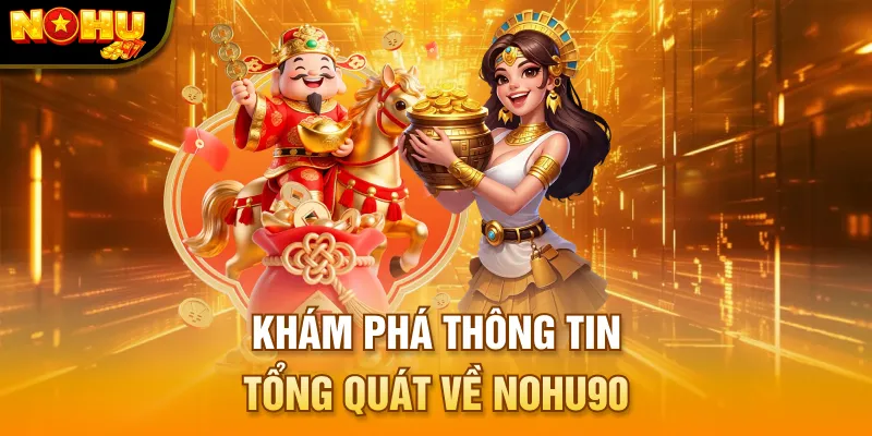 Khám phá thông tin tổng quát về NOHU90