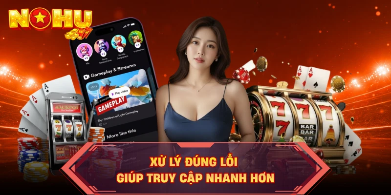Xử lý đúng lỗi giúp truy cập nhanh hơn